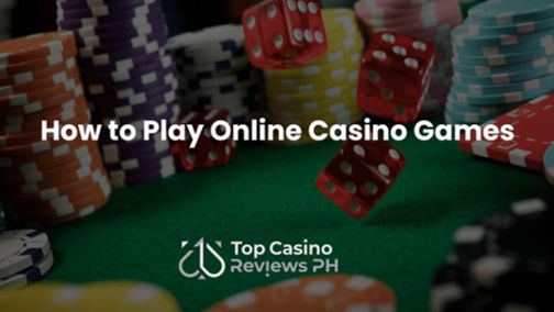 How to Play Online Casino Games – Play Now !